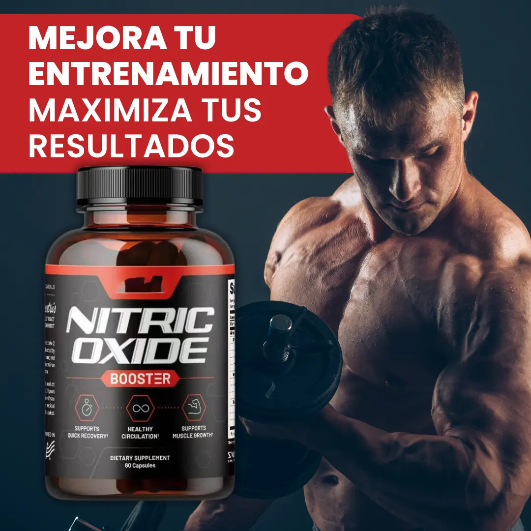 NITRIC OXIDE BOOSTER®- ACTIVA TU ENERGÍA, LIBERA TU PODER